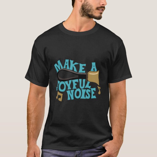 For Handbell Choir Ringers Make A Joyful Noise Gra T-Shirt (Front)