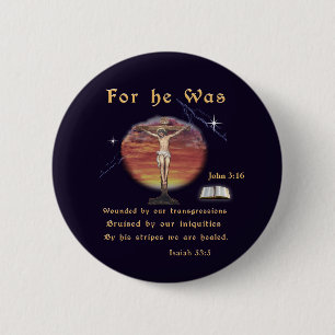 For he was wounded for our Transgressions 6 Cm Round Badge