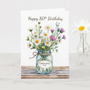 For Her 80th Birthday Celebrating You Wildflowers Card