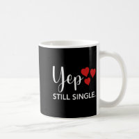For Her Him Happy Valentines Day Yep Still Single 
