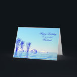 For husband, a peaceful water birthday card<br><div class="desc">A tranquil water scene with blue water and plants.</div>