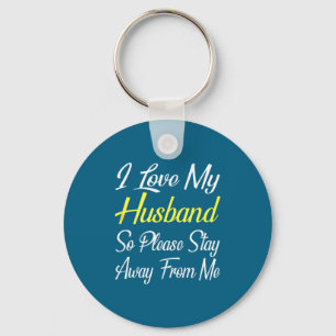 For Husband Please Stay Away Wives Key Ring