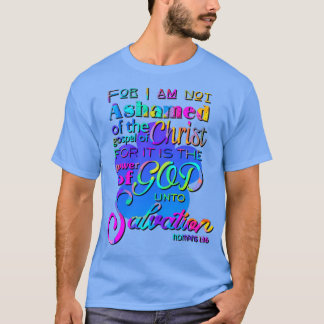 For I am not Ashamed Christian Scripture Design T-Shirt