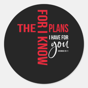 For I Know The Plans I Have For You Jeremiah 29 11 Classic Round Sticker
