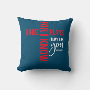 For I Know The Plans I Have For You Jeremiah 29 11 Cushion