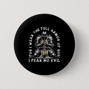 For I Wear The Full Armor Of God I Fear No Evil Bi 6 Cm Round Badge
