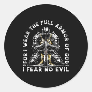 For I Wear The Full Armor Of God I Fear No Evil Bi Classic Round Sticker