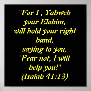 "For I , Yahweh your Elohim,  will hold your ri... Poster