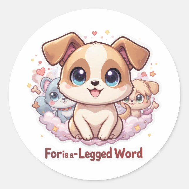 "For is a Four-Legged Word" Cute Puppy Sticker (Front)