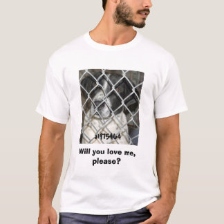 for janet, k43, Will you love me, please?   T-Shirt