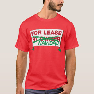 For Lease Navidad - Feliz Navidad funny humourous T-Shirt