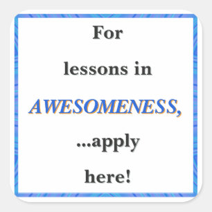 For Lessons in Awesomeness Square Sticker