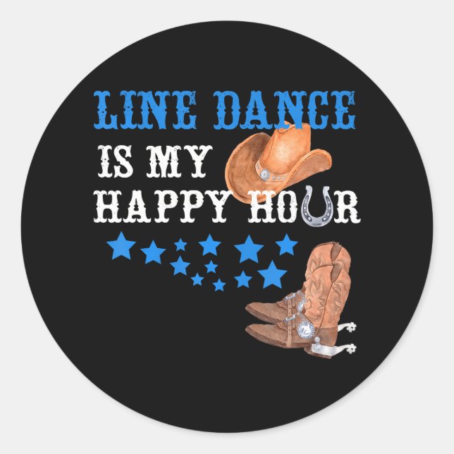 for Line Dancers Line Dance Is My Happy Hour Classic Round Sticker (Front)