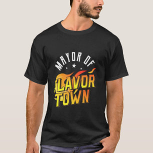 For Mayor Of Flavor Town T-Shirt
