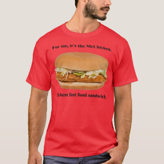 For me, its the McChicken  T-Shirt