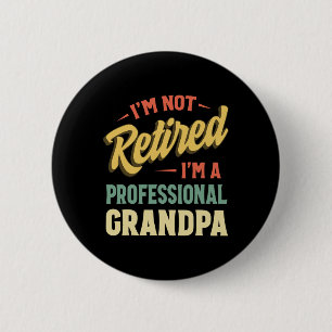 For Men Funny Fathers Day Retired Grandpa 6 Cm Round Badge
