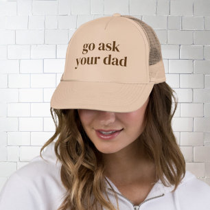 For Mom - Go Ask Your Dad Trucker Hat