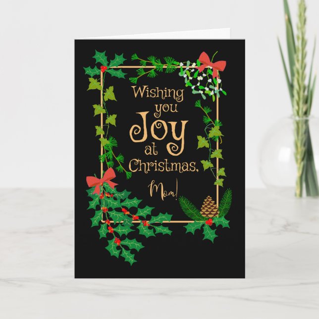 For Mum Christmas Joy With Holly and Mistletoe Card (Front)