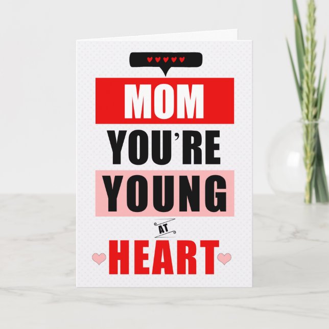 for Mum Funny Young at Heart Humourous Birthday Card (Front)