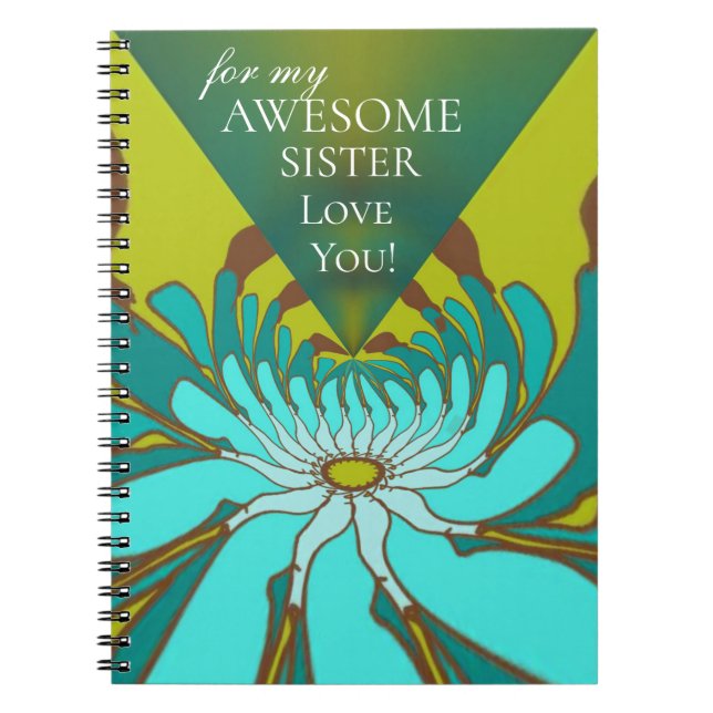 For My Awesome Sister Love You! Notebook (Front)