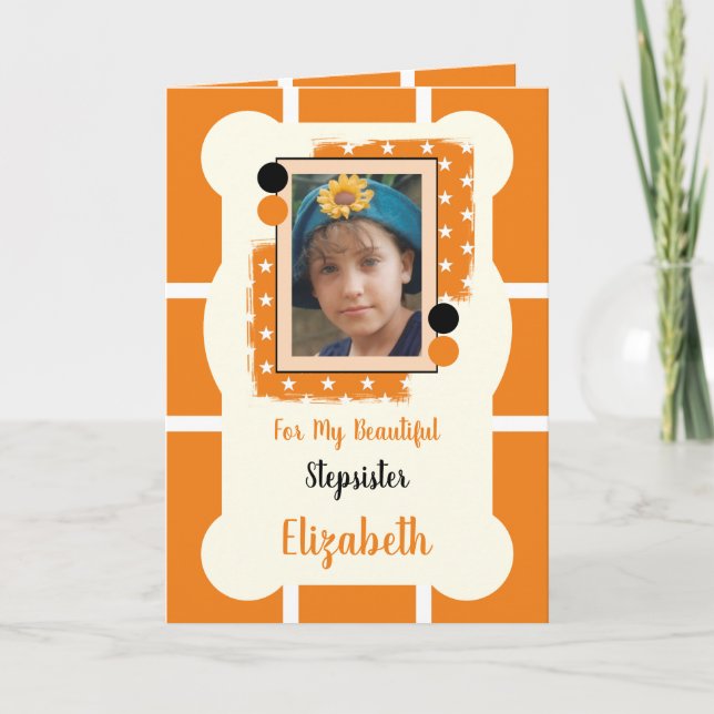 For my beautiful Stepsister orange and black photo Card (Front)