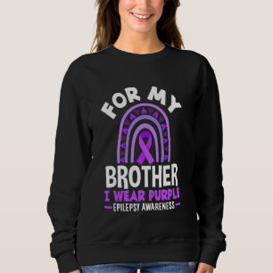 For My Brother I Wear Purple Epilepsy Awareness Sweatshirt