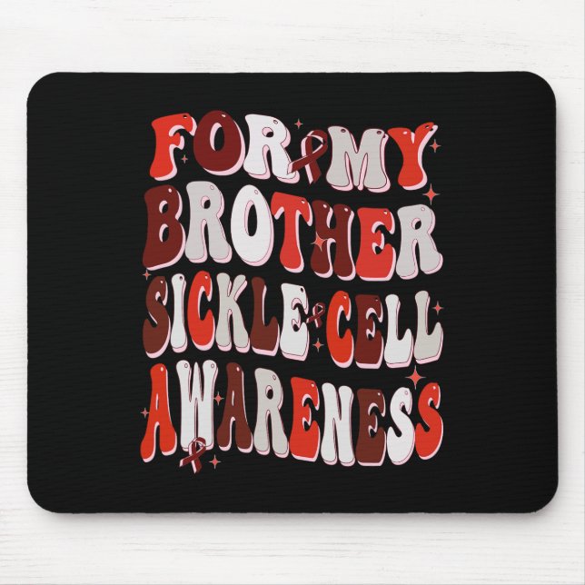 For My Brother Sickle Cell Awareness World Sickle  Mouse Mat (Front)