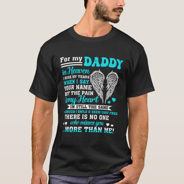 For My Daddy In Heaven Daughter Son Missed Memoria T-Shirt (Front)