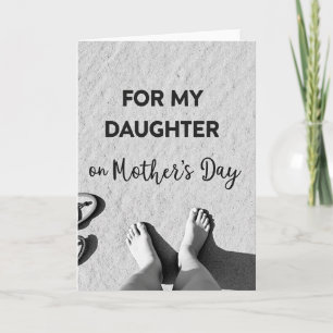 For My Daughter Mothers Day Card