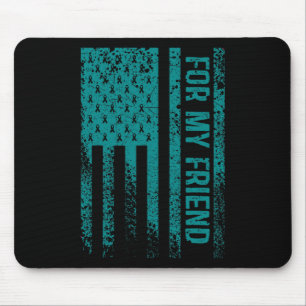 For My Friend Post Traumatic Stress Disorder Aware Mouse Mat