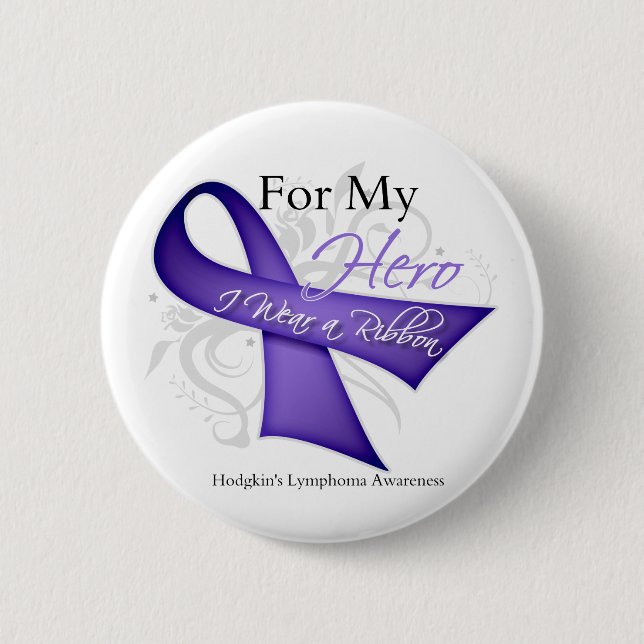 For My Hero I Wear a Ribbon Hodgkin's Lymphoma 6 Cm Round Badge (Front)