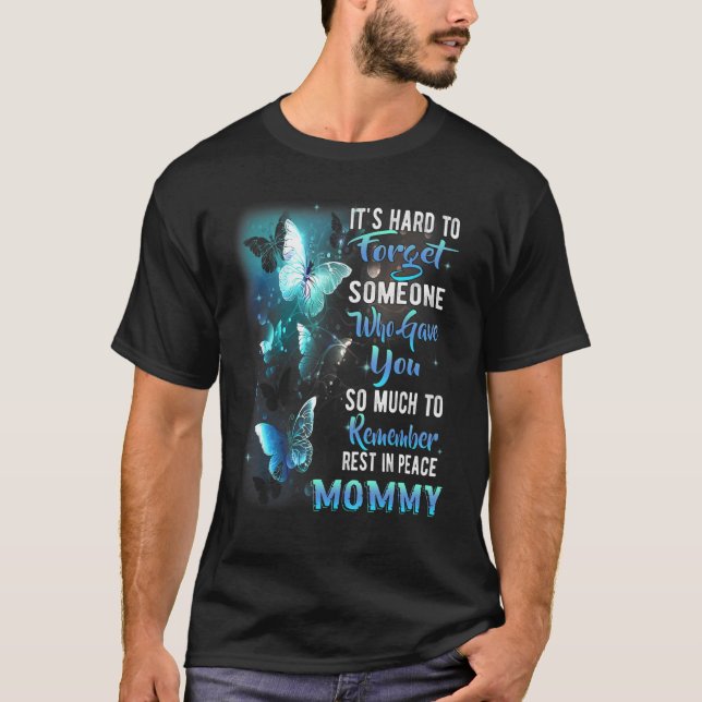 For my Mum in Heaven I Hide my Tears Misses You Mo T-Shirt (Front)