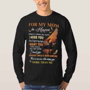 For My Mum In Heaven When I Close My Eyes I Miss Y T-Shirt