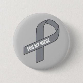 For My Niece (Grey / Silver Awareness Ribbon) 6 Cm Round Badge