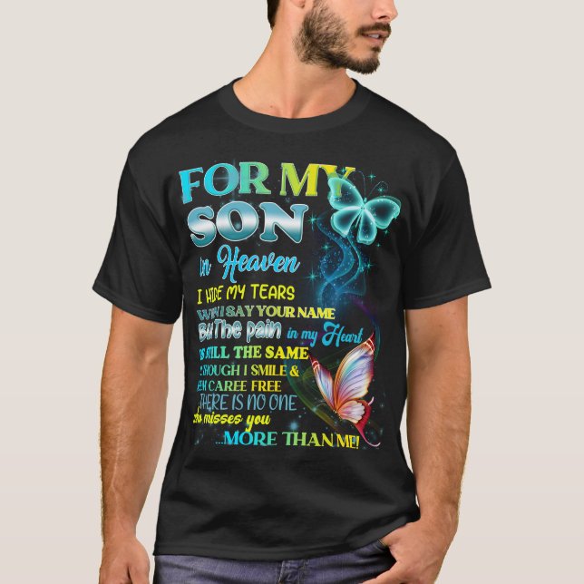 For My Son In Heaven I Hide My Tears T-Shirt (Front)