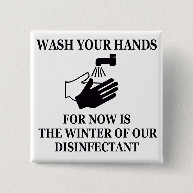 For Now is the Winter of Our Disinfectant 15 Cm Square Badge (Front)