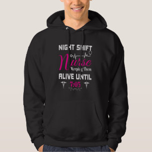 For Nurse Night Shift Nurse Keeping Them Alive Un Hoodie