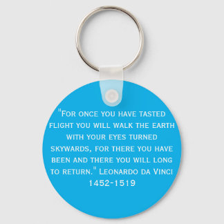 "For once you have tasted flight .. Keychain