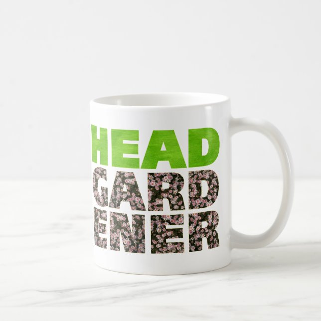 For One Who Enjoys Gardening. Head Gardener Coffee Mug (Right)