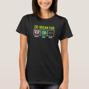 For Plant Powered go vegan for animals earth healt T-Shirt