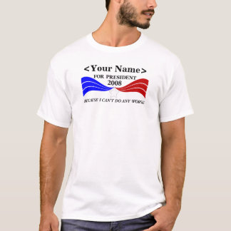 ... for President Template T-Shirt