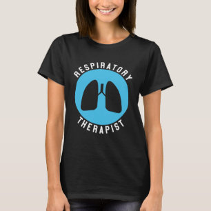 for Respiratory Therapist Lung Respiratory Therapy T-Shirt