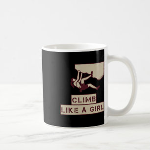 For Rock Climbing Women - Climb Like A Girl Coffee Mug