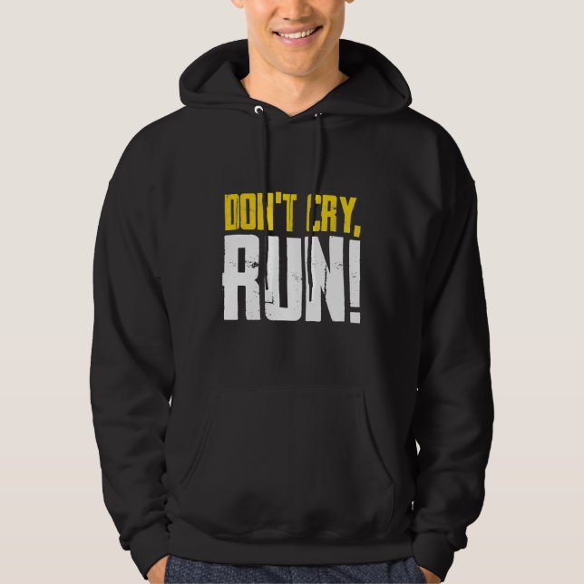 For Runners Don't Cry  Run! m4lGX Hoodie (Front)