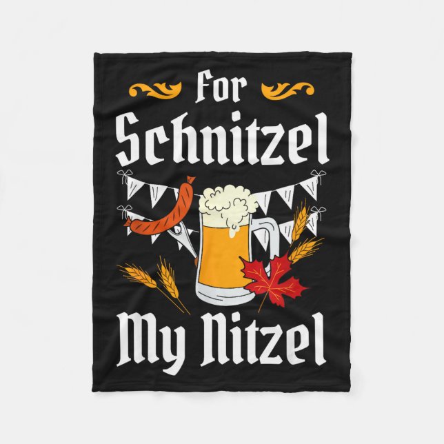 For Schnitzel My Nitzel Festival Beer German  Fleece Blanket (Front)