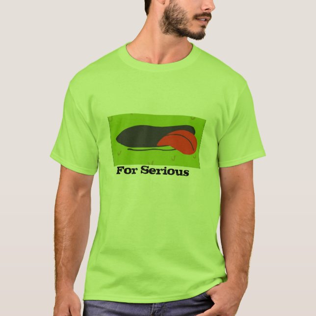 For Serious T-Shirt (Front)