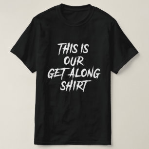 For Siblings 2 Heads This Is Our Get Along T-Shirt