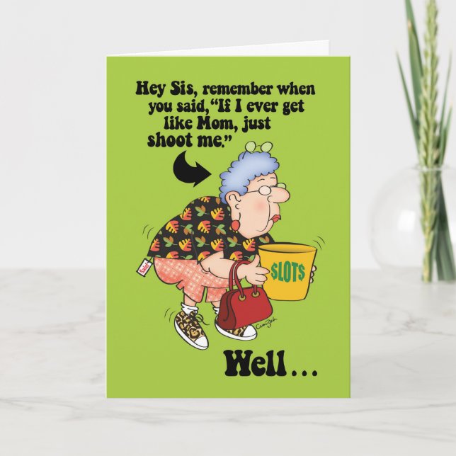 For Sis Funny Shoot Me Birthday Card (Front)