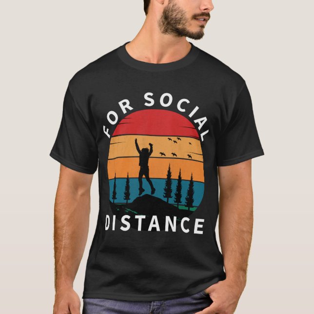 FOR SOCIAL DISTANCE NATURE HIKING  T-Shirt (Front)