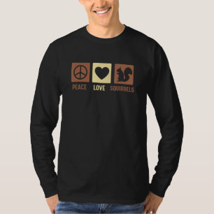For Squirrel Peace Love Squirrels T-Shirt